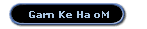 Garn Ke Ha oM