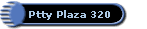 Ptty Plaza 320